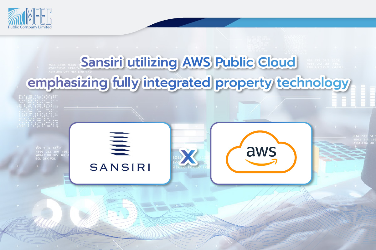 Sansiri utilizing aws public cloud emphasizing fully integrated